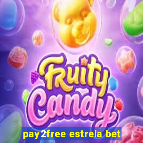 pay2free estrela bet